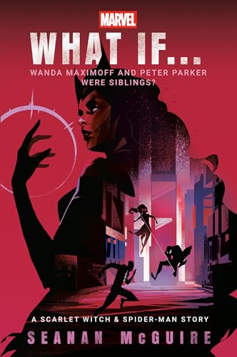 Marvel: What If . . . Wanda Maximoff and Peter Parker Were Siblings? (a Scarlet Witch & Spider-Man Story) von Random House Worlds