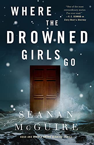 Where the Drowned Girls Go (Wayward Children, 7, Band 7) von Macmillan USA