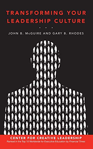 Transforming Your Leadership Culture (Jossey Bass Business & Management Series, 120)