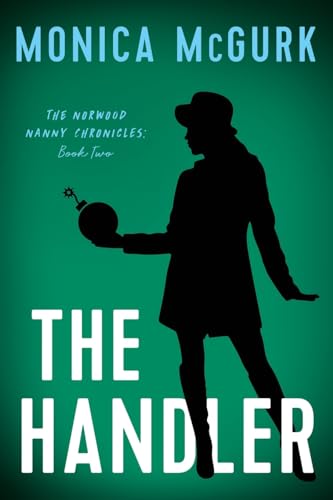 The Handler: The Norwood Nanny Chronicles, Book Two von River Grove Books