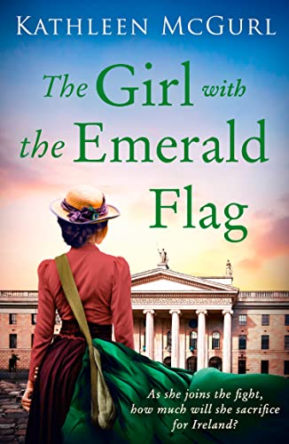 The Girl with the Emerald Flag: A gripping Irish historical fiction dual timeline novel perfect for fans of Kate Morton The Girl with the Emerald Flag: A gripping Irish historical fiction dual timeline novel perfect for fans of Kate Morton