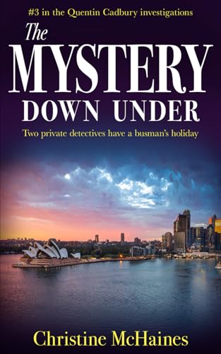 The Mystery Down Under: Two private detectives have a busman’s holiday (The Quentin Cadbury Investigations, Band 3) von The Book Folks