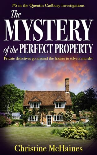 The Mystery of the Perfect Property: Private detectives go around the houses to solve a murder (The Quentin Cadbury Investigations, Band 5) von The Book Folks