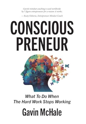 Consciouspreneur: What To Do When The Hard Work Stops Working von FriesenPress