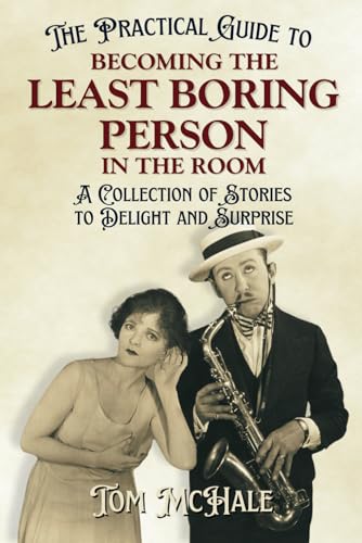 The Practical Guide to Becoming the Least Boring Person in the Room (Practical Guides) von IPG
