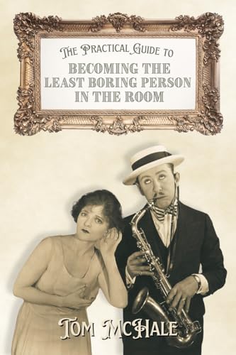 The Practical Guide to Becoming the Least Boring Person in the Room: Interesting Stories and Fun Facts (Practical Guides, Band 6) von IPG