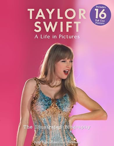 Taylor Swift - A Life in Pictures: The Illustrated Biography von Sona Books