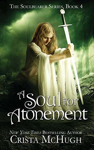 A Soul For Atonement (The Soulbearer Series, Band 4) von Crista McHugh