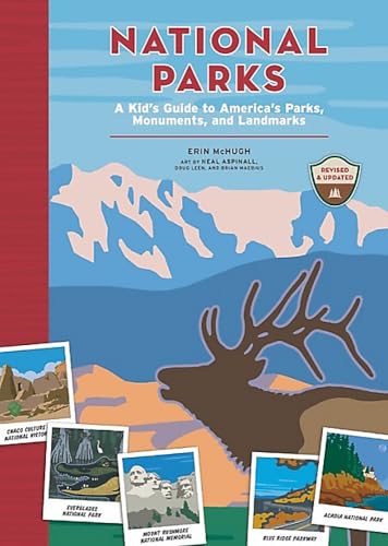 National Parks: A Kid's Guide to America's Parks, Monuments, and Landmarks, Revised and Updated