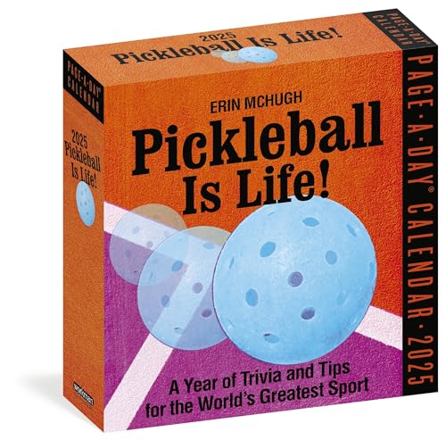 Pickleball Is Life! Page-A-Day® Calendar 2025: Trivia, Tips, and Wisdom for the World's Greatest Sport von Workman Calendars