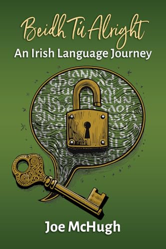Beidh Tú Alright: An Irish Language Journey von Red Stripe Press