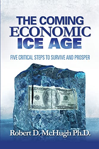 The Coming Economic Ice Age: Five Steps To Survive and Prosper von Thomas Noble Books