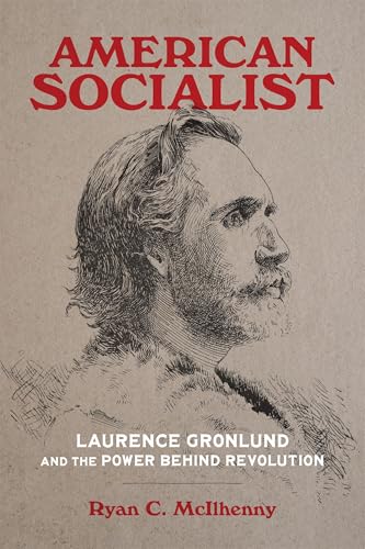 American Socialist: Laurence Gronlund and the Power Behind Revolution von Louisiana State University Press