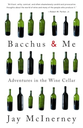 Bacchus and Me: Adventures in the Wine Cellar