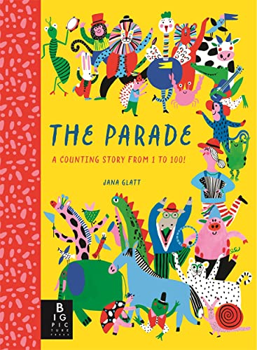 The Parade: A Counting Story from 1 to 100! von Big Picture Press