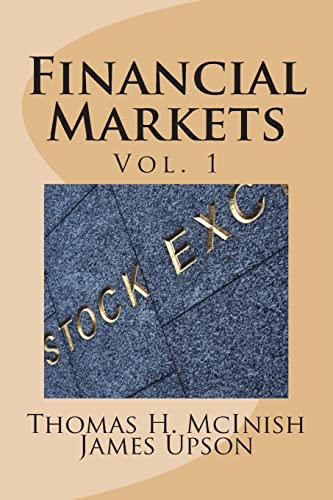 Financial Markets: Vol 1 Stocks, bonds, money markets; IPOS, auctions, trading (buying and selling), short selling, transaction costs, currencies; futures, options. von CREATESPACE
