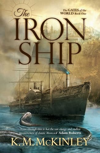 The Iron Ship: The Gates of the World Book One