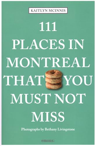 111 Places in Montreal That You Must Not Miss: Travel Guide von Emons Verlag