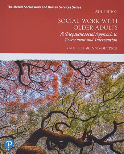 Social Work with Older Adults: A Biopsychosocial Approach to Assessment and Intervention (The Merrill Social Work and Human Services Series) von Pearson