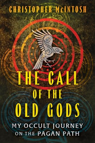 The Call of the Old Gods: My Occult Journey on the Pagan Path The Call of the Old Gods: My Occult Journey on the Pagan Path von Inner Traditions