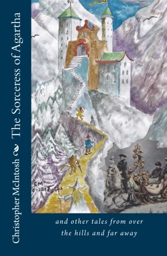 The Sorceress of Agartha: and other tales from over the hills and far away