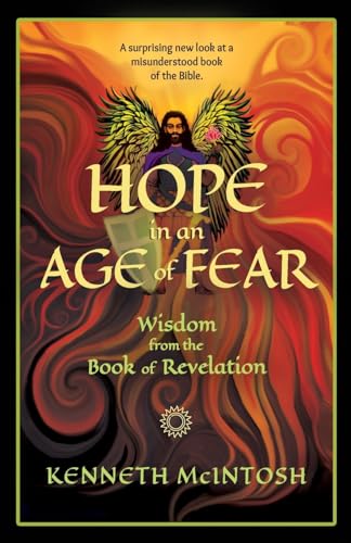 Hope in an Age of Fear: Wisdom from the Book of Revelation von Anamchara Books
