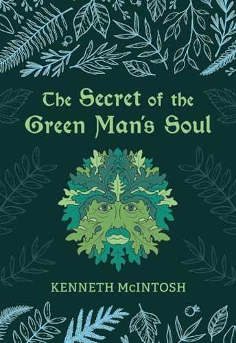 The Secret of the Green Man’s Soul von Anamchara Books