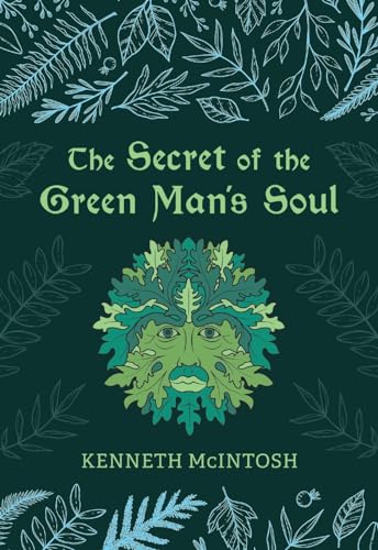 The Secret of the Green Man’s Soul