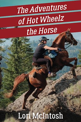The Adventures of Hot Wheelz the Horse: Lessons from a Majestic Beast von Oxygen Publishing