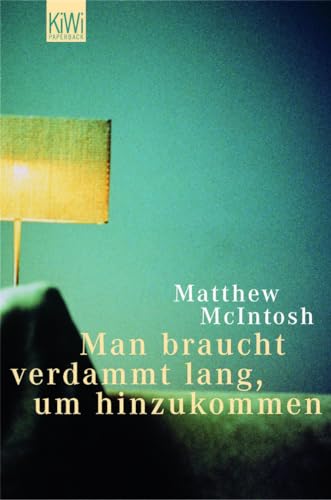 Man braucht verdammt lang um hinzukommen: Roman (KiWi) von KiWi-Taschenbuch