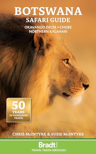 Botswana Safari Guide: Okavango Delta. Chobe. Northern Kalahari (Bradt Travel Guide)