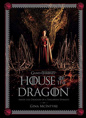 Game of Thrones: House of the Dragon: Inside the Creation of a Targaryen Dynasty von INSIGHT EDITIONS USA