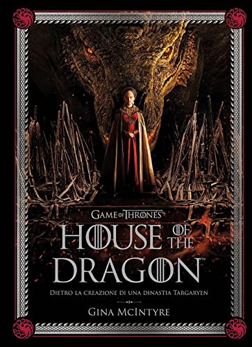 Game of thrones: House of the dragon. Dietro la creazione di una dinastia Targaryen. Ediz. a colori von Panini Comics