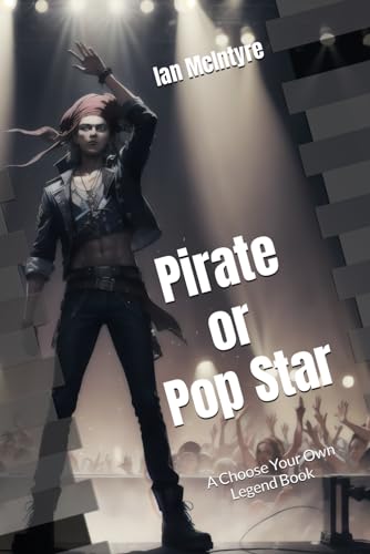 Pirate or Pop Star: A Choose Your Own Legend Book von Independently published