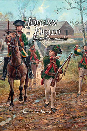 Johann Ewald: Jaeger Commander: Jäger Commander von Knox Press