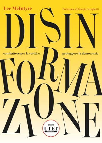 Disinformazione. Combattere la verità e proteggere la democrazia (Filosofia) von UTET Università