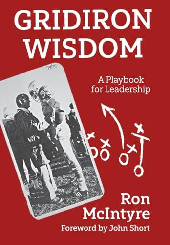 Gridiron Wisdom: A Playbook for Leadership von FriesenPress
