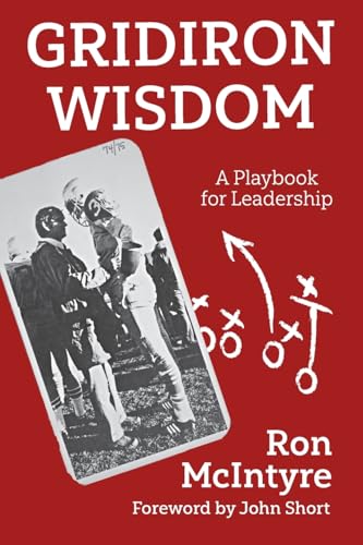 Gridiron Wisdom: A Playbook for Leadership von FriesenPress
