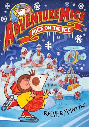 Adventuremice: Mice on the Ice von David Fickling