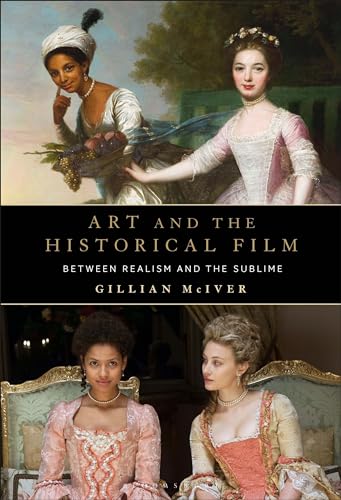 Art and the Historical Film: Between Realism and the Sublime