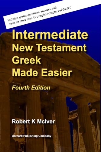 Intermediate New Testament Greek Made Easier Fourth Edition von Barnard Publishing Company