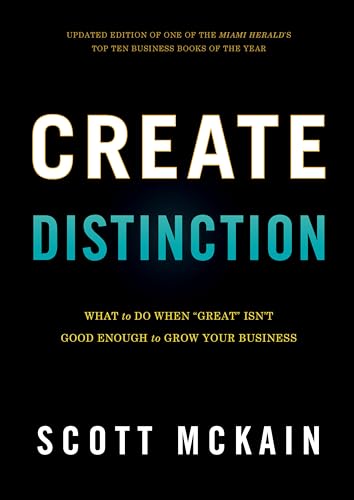 Create Distinction: What to Do When "Great" Isn't Good Enough to Grow Your Business