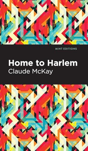 Home to Harlem (Mint Editions (Black Narratives)) von Graphic Arts Books