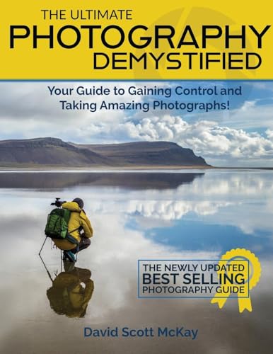 The Ultimate Photography Demystified von McKay Photography Inc