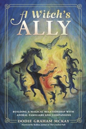 A Witch's Ally: Building a Magical Relationship with Animal Familiars & Companions von Llewellyn Publications,U.S.