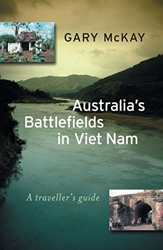 Australia's Battlefields in Viet Nam: A Travelers Guide: A traveller's guide