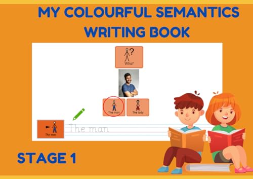 Colourful Semantics Writing Book: Stage 1 of 4 (Colourful Semantics Reading and Writing Books, Band 7) von Independently published
