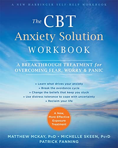 The CBT Anxiety Solution Workbook: A Breakthrough Treatment for Overcoming Fear, Worry, and Panic The CBT Anxiety Solution Workbook: A Breakthrough Treatment for Overcoming Fear, Worry, and Panic