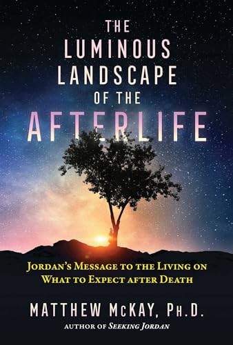 The Luminous Landscape of the Afterlife: Jordan's Message to the Living on What to Expect after Death (Sacred Planet) von Simon & Schuster