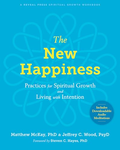 The New Happiness: Practices for Spiritual Growth and Living with Intention von Reveal Press